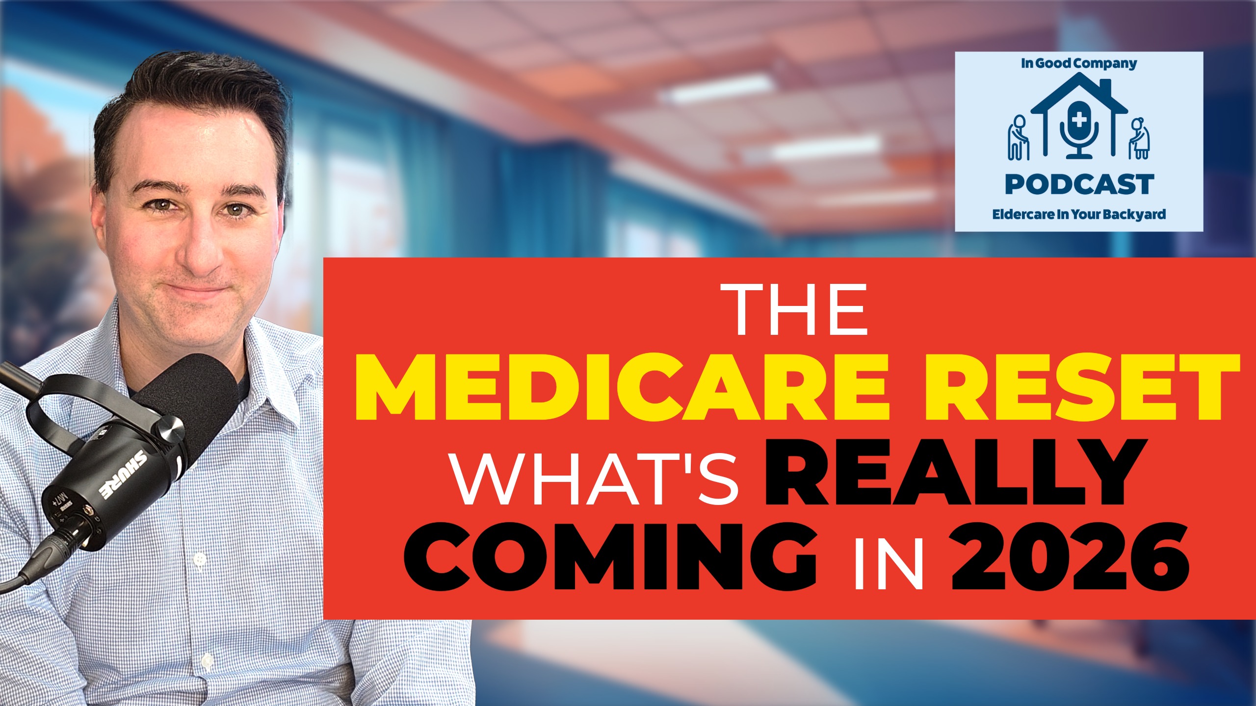The Medicare Reset: What’s REALLY Coming in 2026